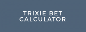 Trixie Bet Calculator